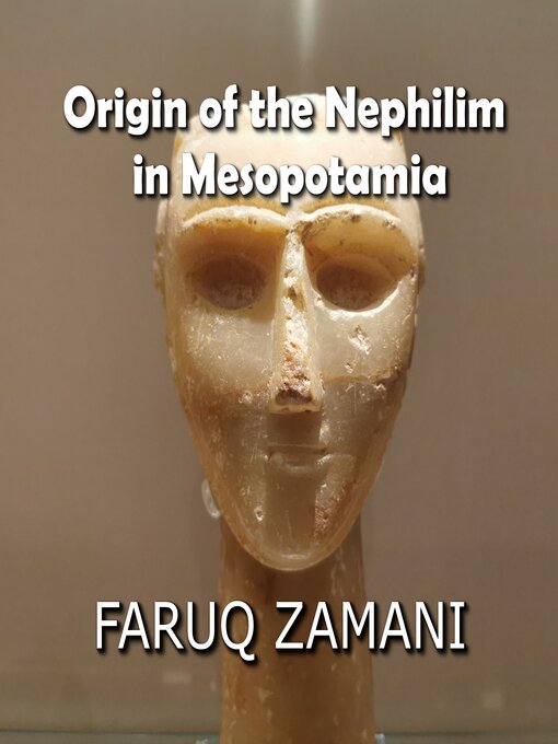 Title details for Origin of the Nephilim in Mesopotamia by Faruq Zamani - Wait list